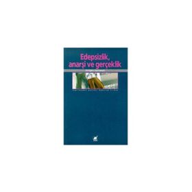 EDEPSIZLIK, ANARŞİ VE GERÇEKLİK - CRISPIN SARTWELL