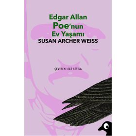 Edgar Allan Poe'Nun Ev Yaşamı - Susan Archer Weiss