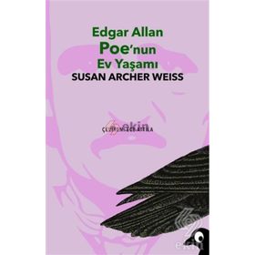 Edgar Allan Poe'Nun Ev Yaşamı - Susan Archer Weiss