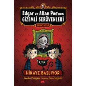 EDGAR VE ALLAN POE'NUN GIZEMLI SERÜVENLERI 1 - HIKAYE BAŞLIYOR - GORDON MCALPINE;SAM ZUPPARDI