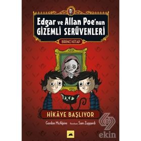 EDGAR VE ALLAN POE'NUN GIZEMLI SERÜVENLERI 1 - HIKAYE BAŞLIYOR - GORDON MCALPINE;SAM ZUPPARDI