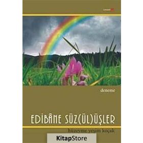 EDIBÂNE SÜZ(ÜL)ÜŞLER - HÜZEYME YEŞİM KOÇAK
