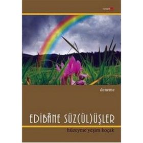 EDIBÂNE SÜZ(ÜL)ÜŞLER - HÜZEYME YEŞİM KOÇAK