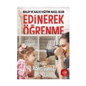 Edinerek Öğrenme - pedagog adem gunes