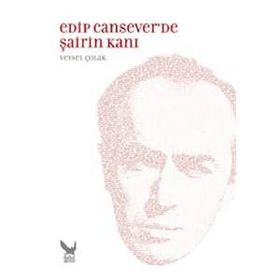 Edip Cansever’de Şairin Kanı - Veysel Çolak