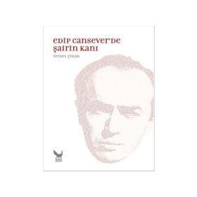Edip Cansever’de Şairin Kanı - Veysel Çolak