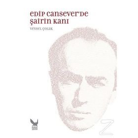Edip Cansever’de Şairin Kanı - Veysel Çolak