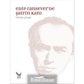 Edip Cansever’de Şairin Kanı - Veysel Çolak