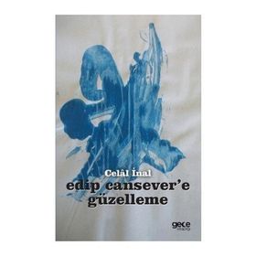 Edip Cansever’e Güzelleme - Celal İnal