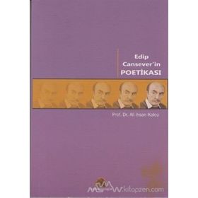 EDIP CANSEVER'IN POETİKASI - ALI İHSAN KOLCU