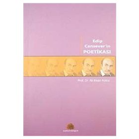 EDIP CANSEVER'IN POETİKASI - ALI İHSAN KOLCU