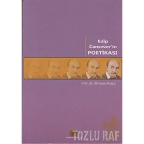 EDIP CANSEVER'IN POETİKASI - ALI İHSAN KOLCU