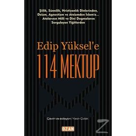Edip Yüksel'e 114 Mektup - Edip Yüksel