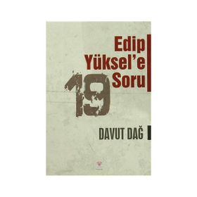 Edip Yüksel’e 19 Soru - Davut Dağ