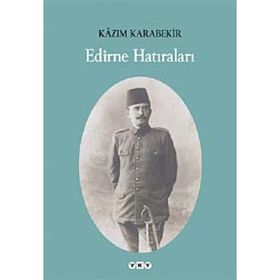 Edirne Hatıraları - Kazım Karabekir