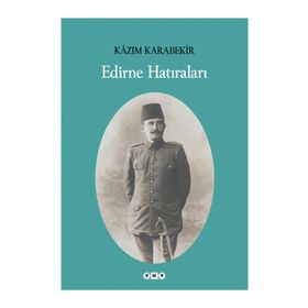 EDIRNE HATIRALARI - KÂZIM KARABEKIR