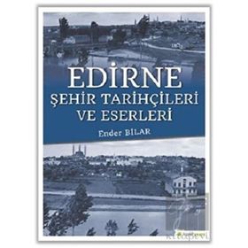 Edirne Şehir Tarihçileri ve Eserleri-Hiperlink Yayınları