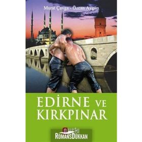 EDIRNE VE KIRKPINAR - MURAT ÇAVGA;ÖZCAN AYGÜN