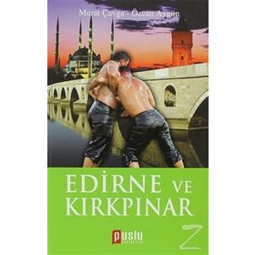 EDIRNE VE KIRKPINAR - MURAT ÇAVGA;ÖZCAN AYGÜN