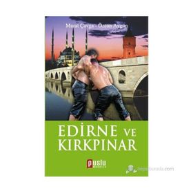 EDIRNE VE KIRKPINAR - MURAT ÇAVGA;ÖZCAN AYGÜN