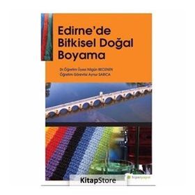Edirne'de Bitkisel Doğal Boyama - Nilgün Becenen