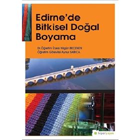 Edirne'de Bitkisel Doğal Boyama - Nilgün Becenen