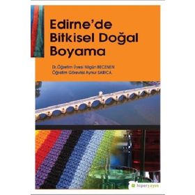 Edirne'de Bitkisel Doğal Boyama - Nilgün Becenen