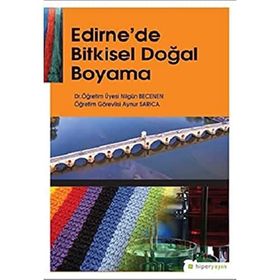 Edirne'de Bitkisel Doğal Boyama - Nilgün Becenen