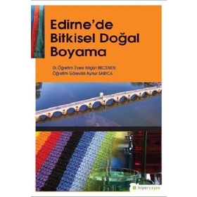Edirne'de Bitkisel Doğal Boyama - Nilgün Becenen