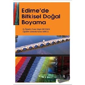 Edirne'de Bitkisel Doğal Boyama - Nilgün Becenen