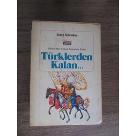 EDIRNE'DEN VIYANA KAPILARINA KADAR TÜRKLERDEN KALAN - GEORG SCHREIBER