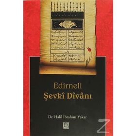 EDIRNELI ŞEVKİ DİVANI - HALIL İBRAHİM YAKAR