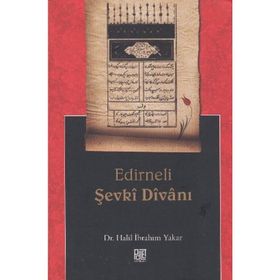 EDIRNELI ŞEVKİ DİVANI - HALIL İBRAHİM YAKAR