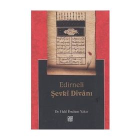 EDIRNELI ŞEVKİ DİVANI - HALIL İBRAHİM YAKAR