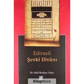 EDIRNELI ŞEVKİ DİVANI - HALIL İBRAHİM YAKAR