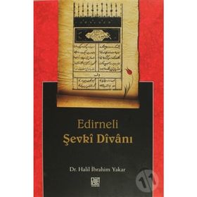 EDIRNELI ŞEVKİ DİVANI - HALIL İBRAHİM YAKAR
