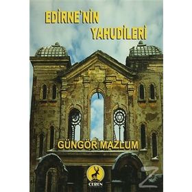 EDIRNE'NIN YAHUDILERI - GÜNGÖR MAZLUM