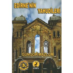 EDIRNE'NIN YAHUDILERI - GÜNGÖR MAZLUM
