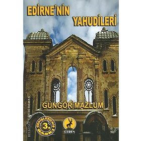 EDIRNE'NIN YAHUDILERI - GÜNGÖR MAZLUM
