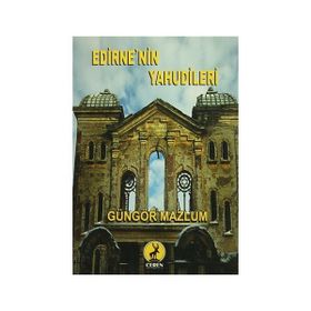 EDIRNE'NIN YAHUDILERI - GÜNGÖR MAZLUM