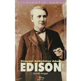 EDISON DÜNYAYI AYDINLATAN ADAM - ERNST ANGEL