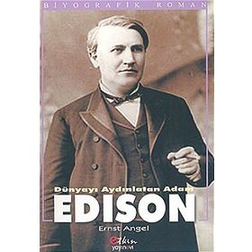 EDISON DÜNYAYI AYDINLATAN ADAM - ERNST ANGEL