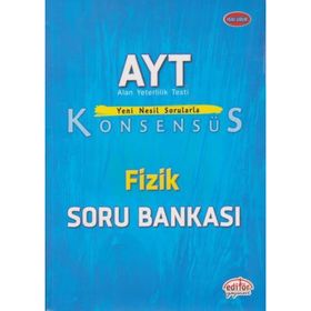 Editör AYT Konsensüs Fizik Soru Bankası
