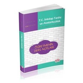 Editör Yayınları Ortaöğretim T. C . İnkılap Tarihi ve Atatürkçülük Öğretmenin Ders Notları