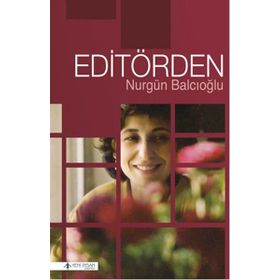 Editörden - Nurgün Balcıoğlu