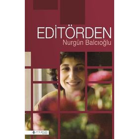 Editörden - Nurgün Balcıoğlu