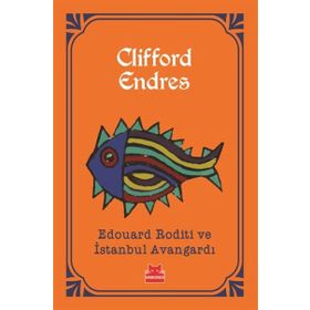 Edouard Roditi ve İstanbul Avangardı - Clifford Endres