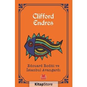 Edouard Roditi ve İstanbul Avangardı - Clifford Endres