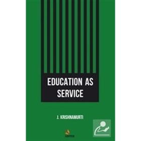 Education as Service - J. Krishnamurti
