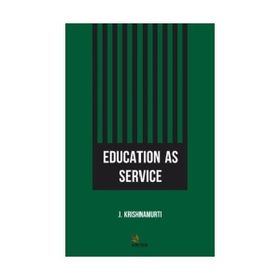 Education as Service - J. Krishnamurti